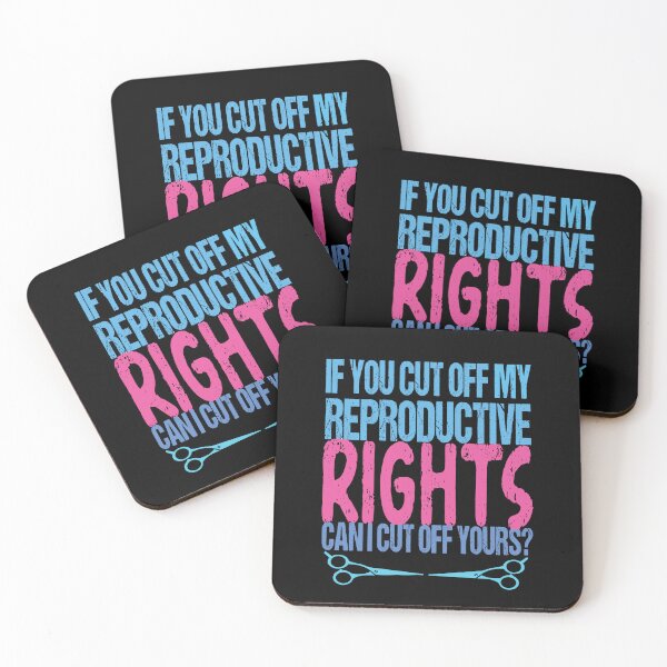 Item preview, If You Cut Off My Reproductive Rights Can I Cut Off Yours Funny Pro Choice designed and sold by SharpThreadZ.