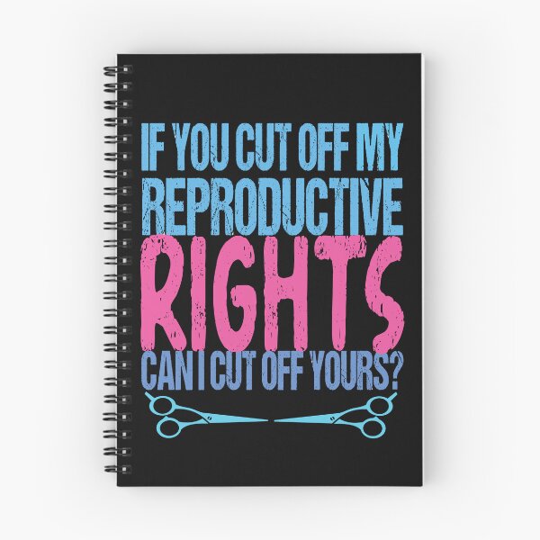 Item preview, If You Cut Off My Reproductive Rights Can I Cut Off Yours Funny Pro Choice designed and sold by SharpThreadZ.