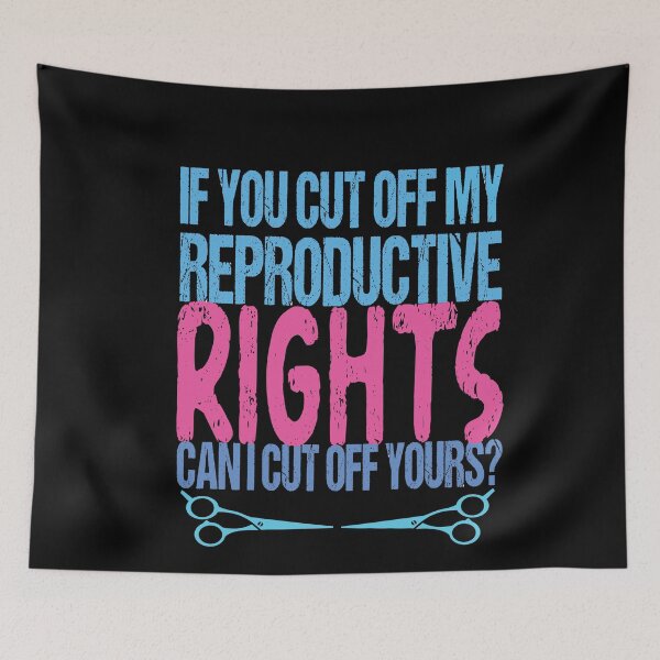 Item preview, If You Cut Off My Reproductive Rights Can I Cut Off Yours Funny Pro Choice designed and sold by SharpThreadZ.