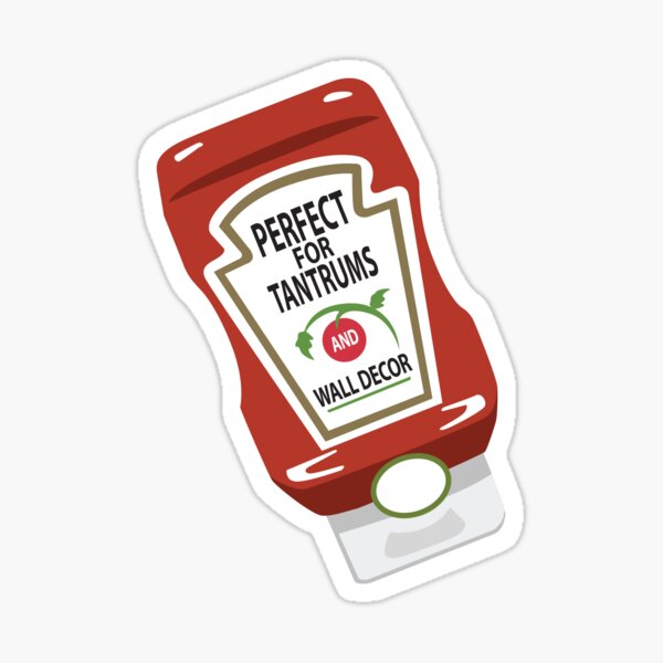 Ketchup for Trump Temper Trantrums Sticker