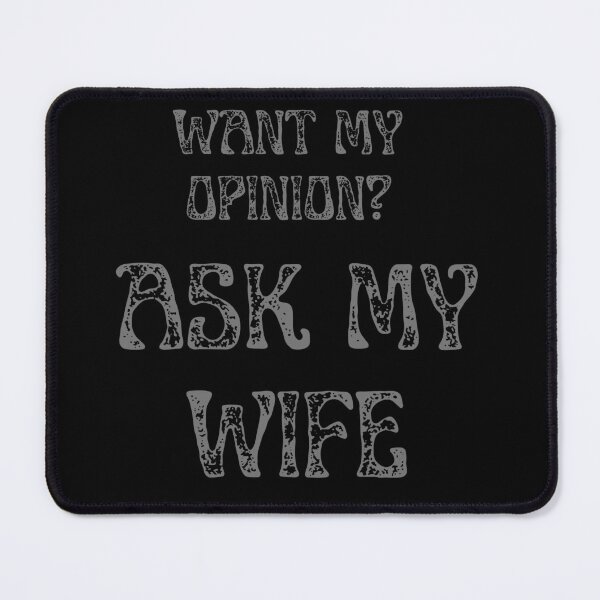 Artikelvorschau, Willst du meine Meinung? Fragen Sie meine Frau entworfen und verkauft von two7designs.