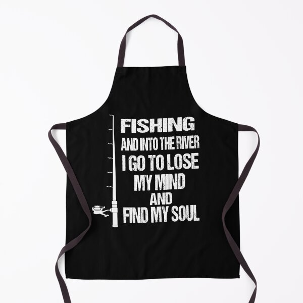 Item preview, fishing and into the river i go to lose my mind and find my soul designed and sold by SheIsAQueen.