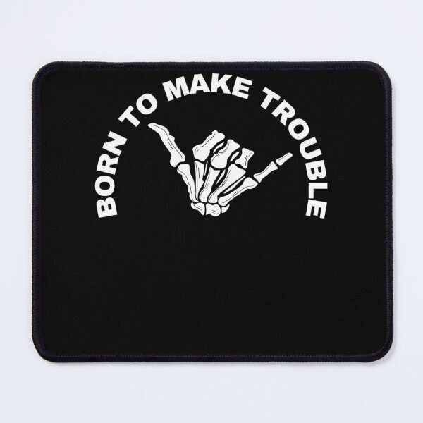 Item preview, Born to make trouble designed and sold by hedoniism-shop.