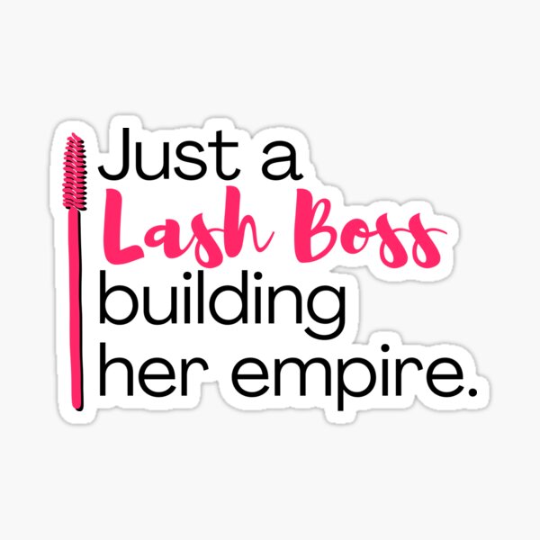 Just a lash boss building her empire Sticker