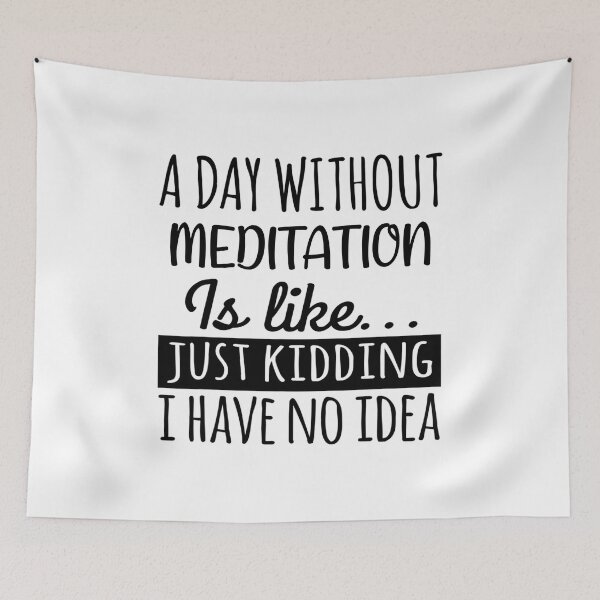 Item preview, A Day without Meditation is Like, Funny Cool Meditation Mens Womens girls Lovers Birthday Christmas Gift Shirt designed and sold by xlnv.