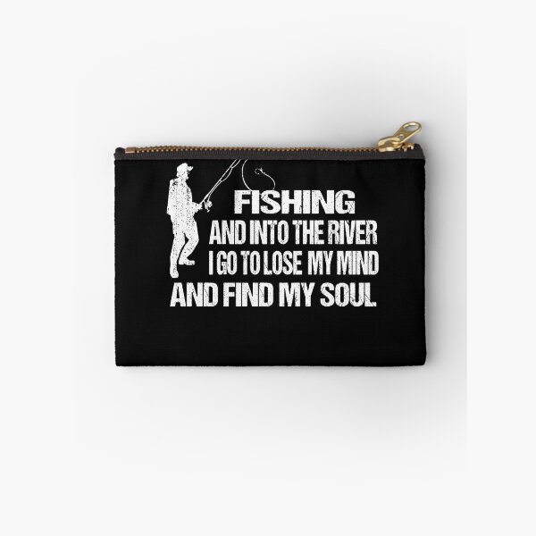 Item preview, fishing and into the river i go to lose my mind and find my soul designed and sold by SheIsAQueen.