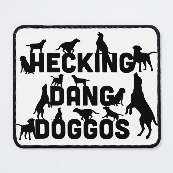 Item preview, Hecking Dang Doggos designed and sold by AzraelAbbadon.