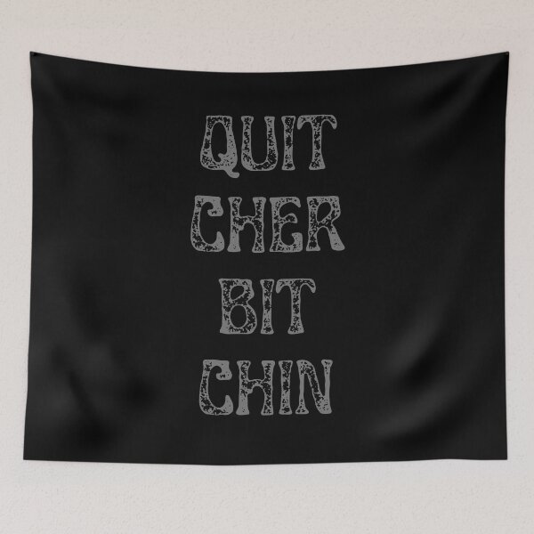 Item preview, Quit Cher Bit Chin / Quit Your Bitching designed and sold by two7designs.