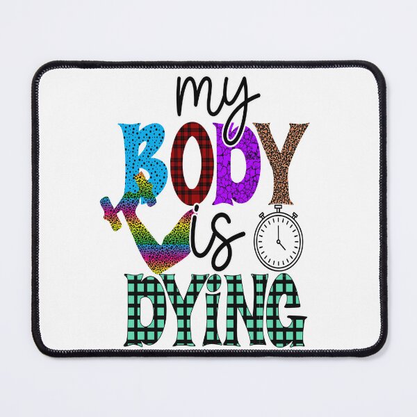 Item preview, My Body Is Dying :Fitnes Lover Quote designed and sold by remonss.