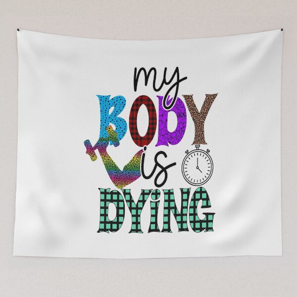 Item preview, My Body Is Dying :Fitnes Lover Quote designed and sold by remonss.