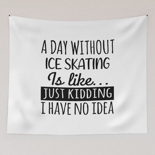 Item preview, A Day without Ice skating is Like, Funny Cool Ice skating Mens Womens girls Lovers Birthday Christmas Gift Shirt designed and sold by xlnv.