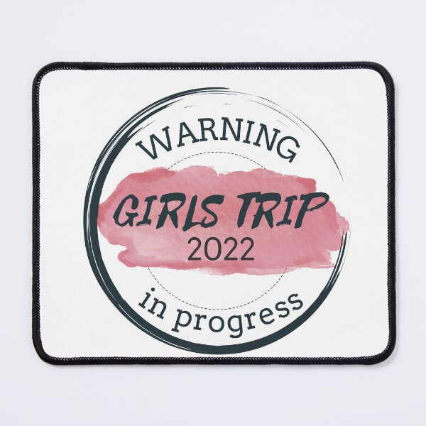 Item preview, Warning Girls Trip 2022 In Progress designed and sold by antevasinart.