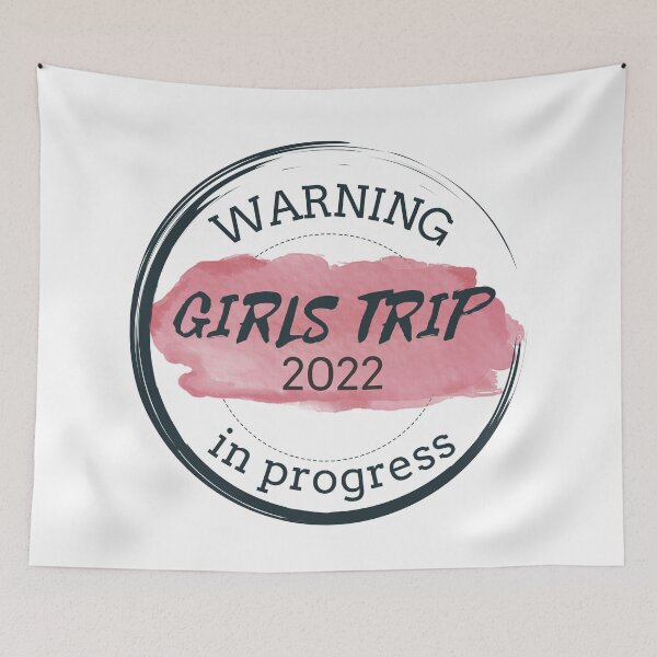 Item preview, Warning Girls Trip 2022 In Progress designed and sold by antevasinart.
