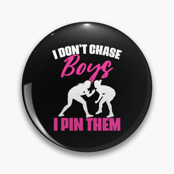 Item preview, I Don't Chase Boys I Pin Them Funny Wrestling For A Wrestler designed and sold by Nessshirts.