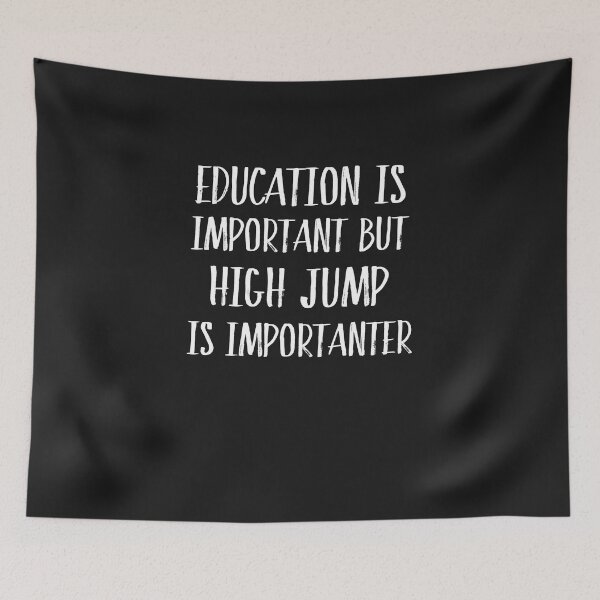 Item preview, Education Is Important But High Jump Is Importanter  designed and sold by Just Be Different.