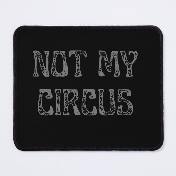 Item preview, Not My Circus designed and sold by two7designs.