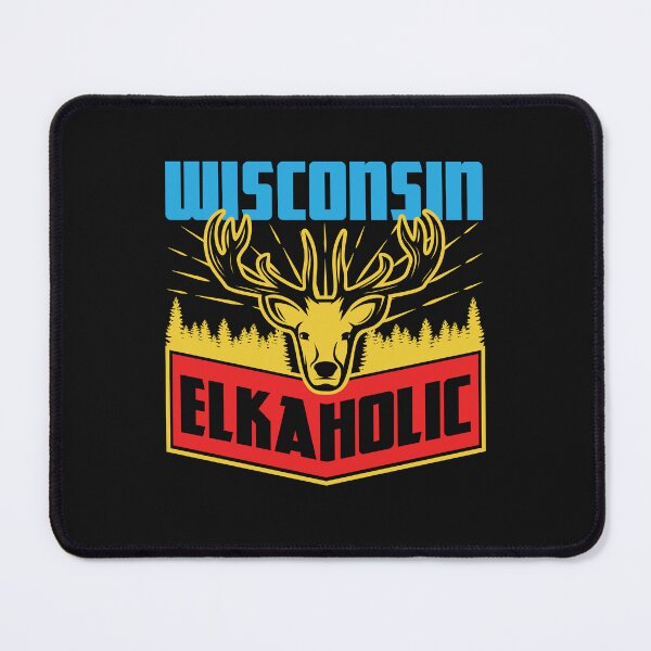 Item preview, Wisconsin Elkaholic designed and sold by jaygo.