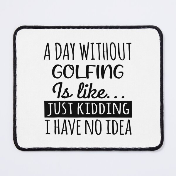 Item preview, A Day without Golfing is Like, Funny Cool Golfing Mens Womens girls Lovers Birthday Christmas Gift Shirt designed and sold by xlnv.