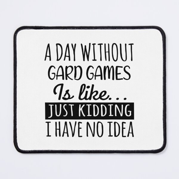 Item preview, A Day without Gard games is Like, Funny Cool Gard games Mens Womens girls Lovers Birthday Christmas Gift Shirt designed and sold by xlnv.