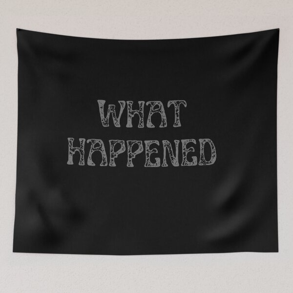 Item preview, What Happened designed and sold by two7designs.