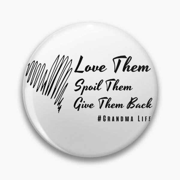 Item preview, love them spoil them give them back grandma designed and sold by Tataw007.
