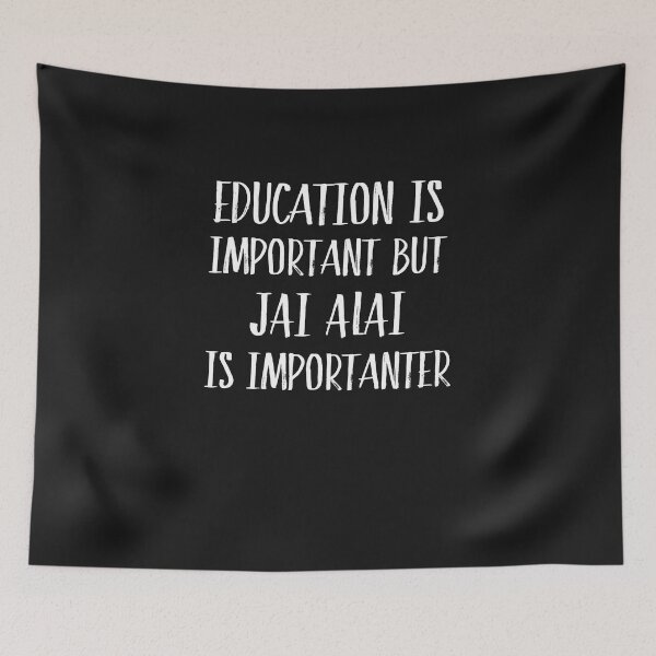 Item preview, Education Is Important But Jai Alai Is Importanter designed and sold by Just Be Different.