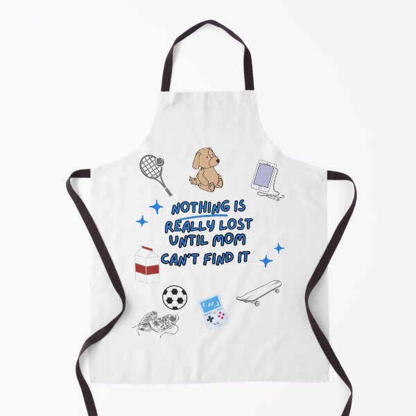 Item preview, Nothing Is Really Lost Until Mom Can't Find It - Blue text is a Perfect Mother's Day Gift. designed and sold by EZNummus.