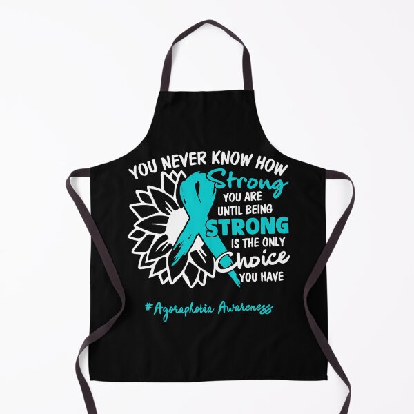 Item preview, Agoraphobia Awareness You Never Know How Strong You Are Until Being Strong is the only Choice You Have designed and sold by fannieuxp59.