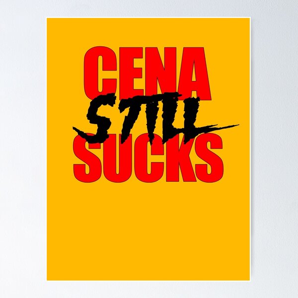 Item preview, Cena Still Sucks designed and sold by WrestleSnark Media.