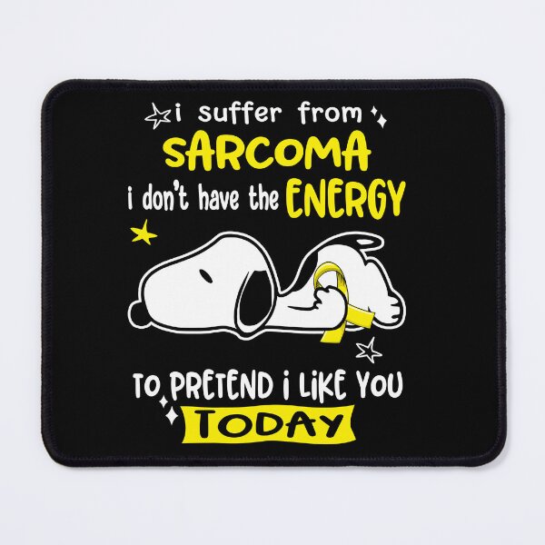 Item preview, I Suffer From Sarcoma I Do Not Have The Energy To Pretend I Like You Today designed and sold by Wlsnpeggy.