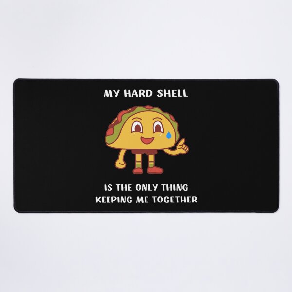 Item preview, MY HARD SHELL IS THE ONLY THING KEEPING ME TOGETHER FUNNY ANXIOUS TACO JOKE designed and sold by appareltolove.