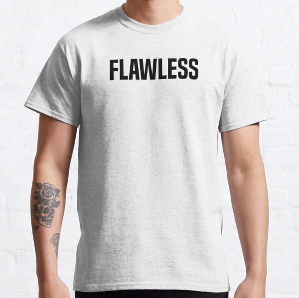 Flawless T-Shirts for Sale