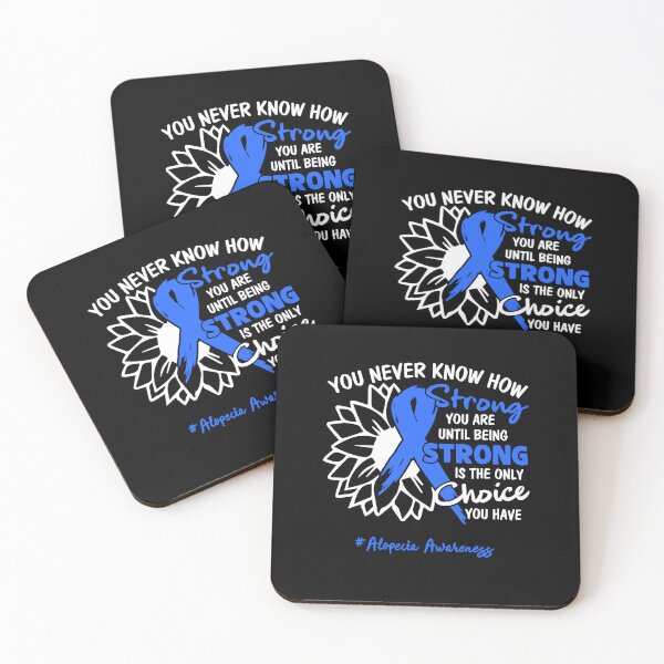 Item preview, Alopecia Awareness You Never Know How Strong You Are Until Being Strong is the only Choice You Have designed and sold by fannieuxp59.