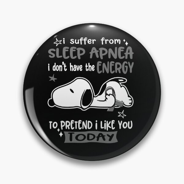Item preview, I Suffer From Sleep Apnea I Do Not Have The Energy To Pretend I Like You Today designed and sold by Wlsnpeggy.