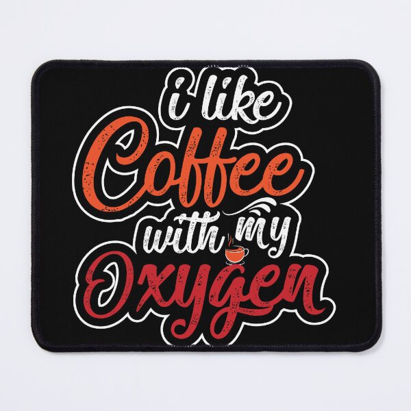 Item preview, I like coffee with my oxygen designed and sold by stryderdk.