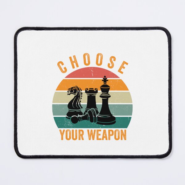 Item preview, Men and women cool Choose your weapon, chess player nerd[chess day] for friends designed and sold by POPLIN ⭐ ⭐ ⭐ ⭐ ⭐.