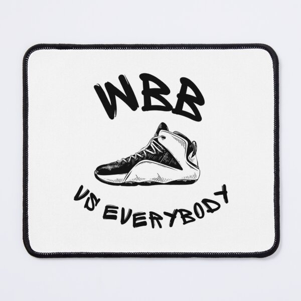 Item preview, WBB VS  EVERYBODY            designed and sold by BruceGross.