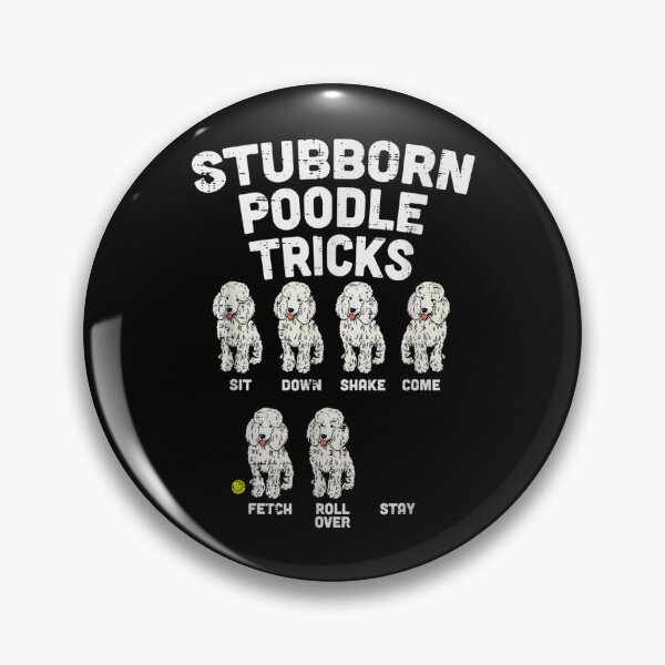 Item preview, Stubborn Poodle Tricks Funny Dog Lover designed and sold by DrewDzung.