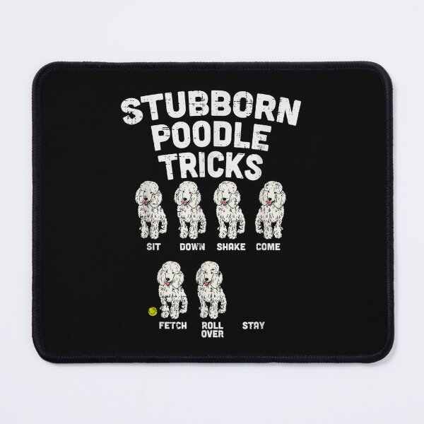 Item preview, Stubborn Poodle Tricks Funny Dog Lover designed and sold by DrewDzung.