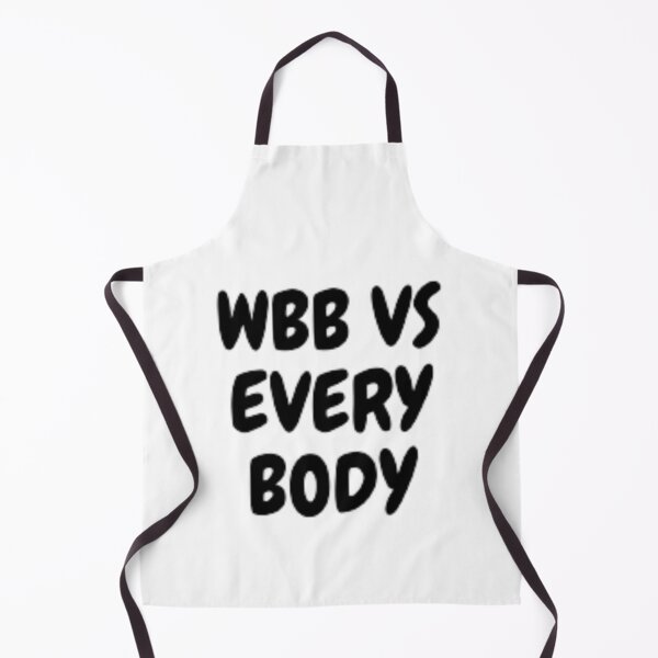 Item preview, WBB VS EVERY BODY   designed and sold by BruceGross.