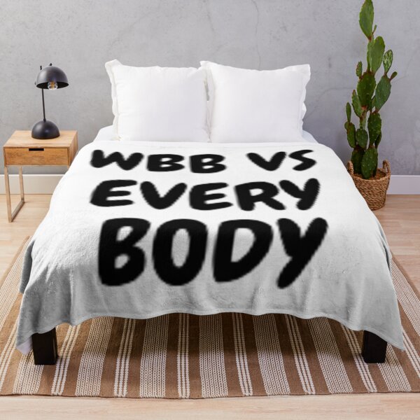 Item preview, WBB VS EVERY BODY   designed and sold by BruceGross.