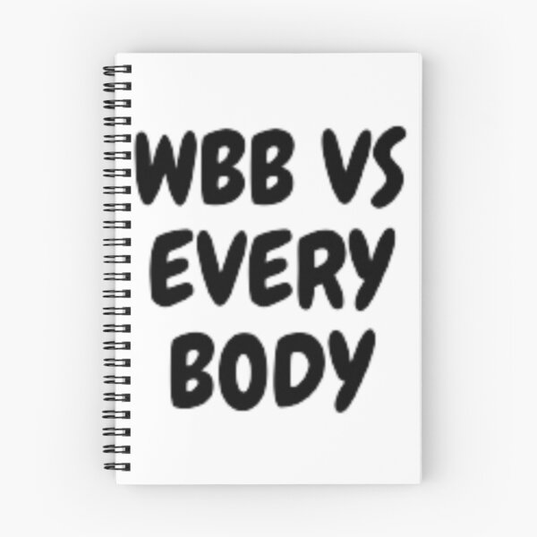 Item preview, WBB VS EVERY BODY   designed and sold by BruceGross.