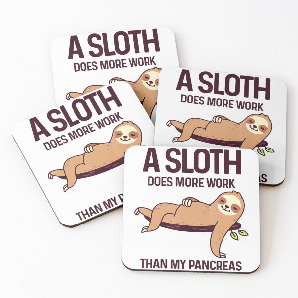 Item preview, A Sloth Does More Work Than My Pancreas Diabetes Awareness designed and sold by mazzmurph.