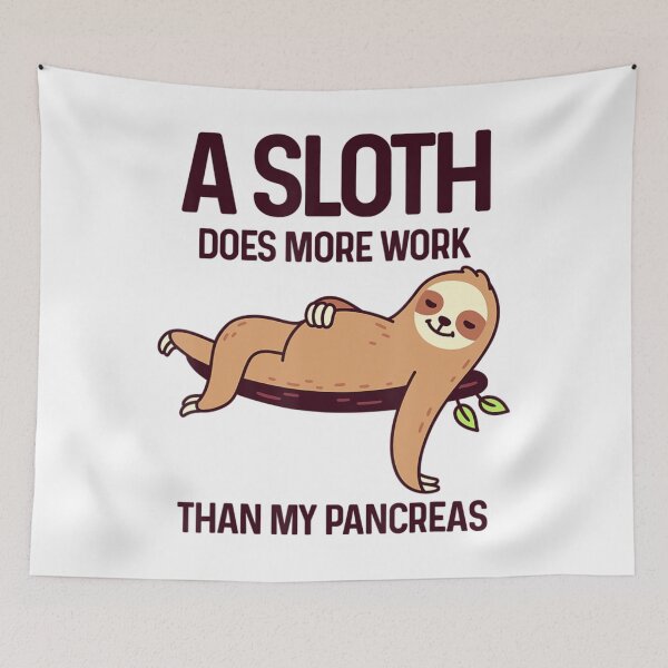 Item preview, A Sloth Does More Work Than My Pancreas Diabetes Awareness designed and sold by mazzmurph.