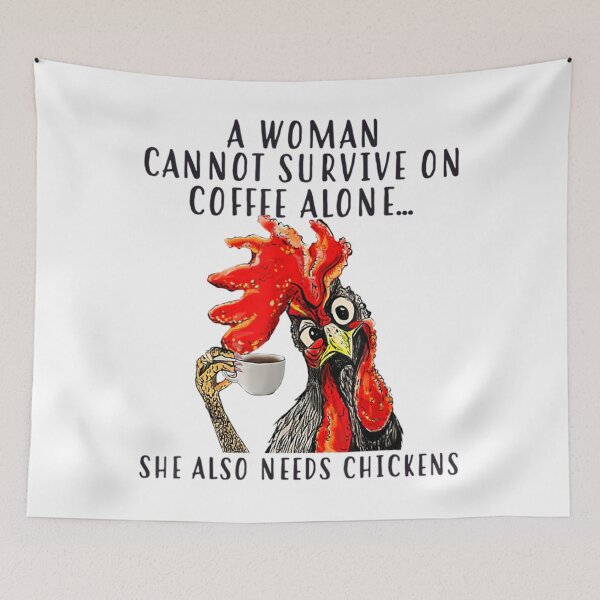 Item preview, A Woman Cannot Survive On Coffee Alone She Needs Chickens designed and sold by mazzmurph.