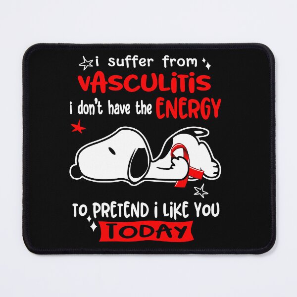 Item preview, I Suffer From Vasculitis I Do Not Have The Energy To Pretend I Like You Today designed and sold by Wlsnpeggy.