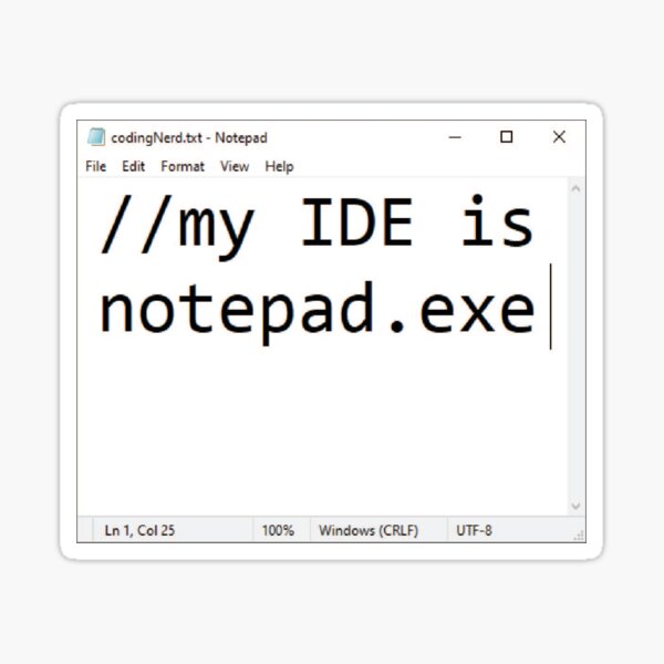 ""my IDE is notepad.exe"" Sticker for Sale by niteflytiger Redbubble