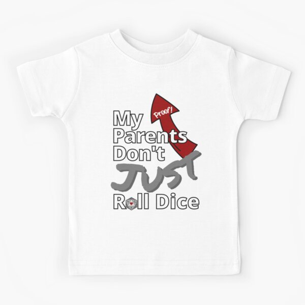 Proof My Parents Don't JUST Roll Dice Kids T-Shirt
