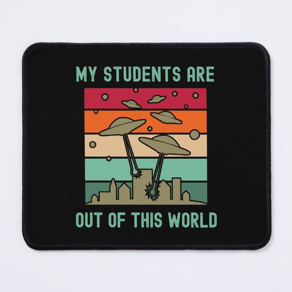 Item preview, My Students Are Out Of This World - Teacher Humor, Professor Humor, Funny Professor, Funny Teacher, Funny Educator, Educator Humor designed and sold by jadedscientist.