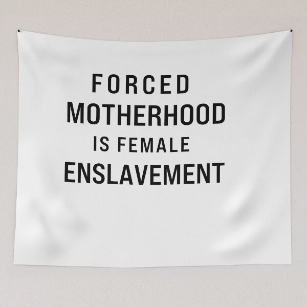 Item preview, Forced motherhood is female enslavement. Feminism pro choice alley. designed and sold by POPLIN ⭐ ⭐ ⭐ ⭐ ⭐.